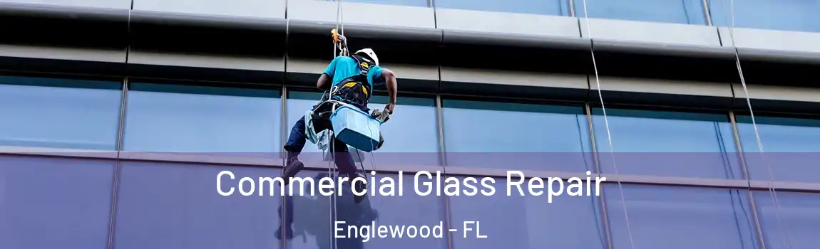 Commercial Glass Repair Englewood - FL