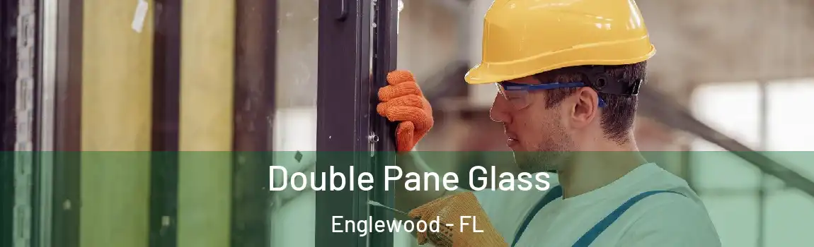 Double Pane Glass Englewood - FL