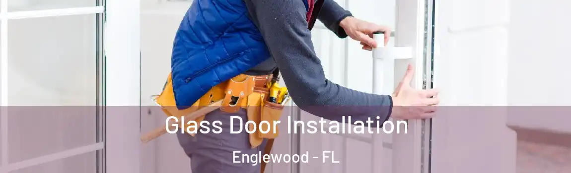 Glass Door Installation Englewood - FL
