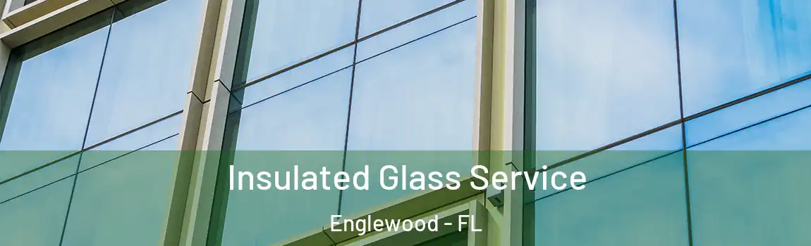Insulated Glass Service Englewood - FL
