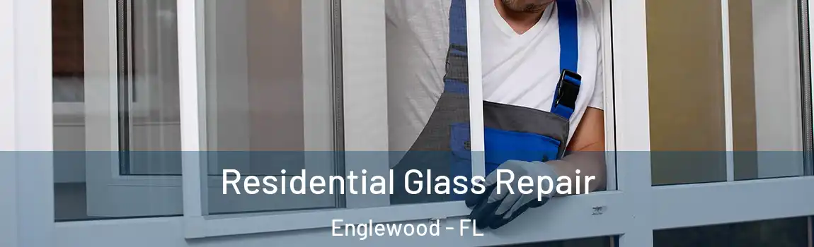 Residential Glass Repair Englewood - FL