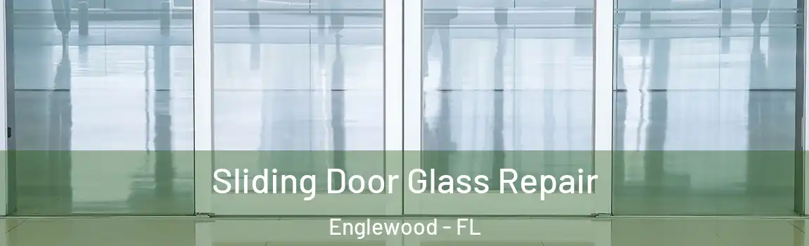 Sliding Door Glass Repair Englewood - FL
