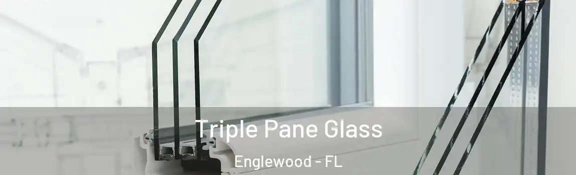 Triple Pane Glass Englewood - FL