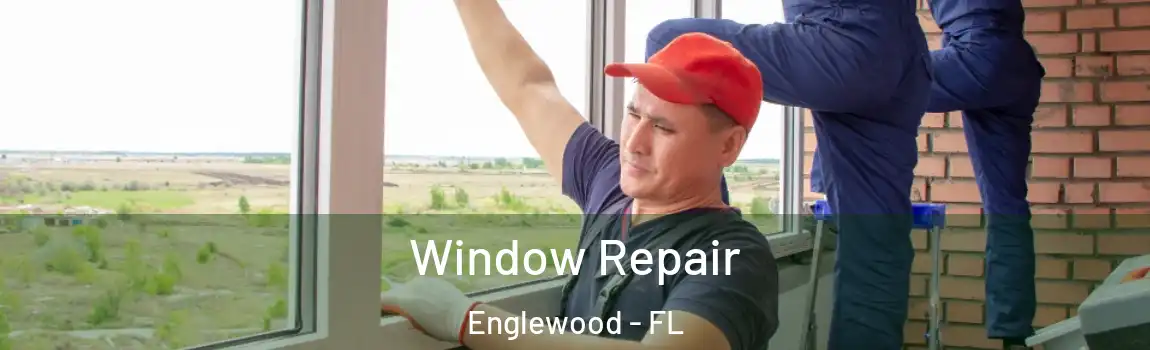 Window Repair Englewood - FL