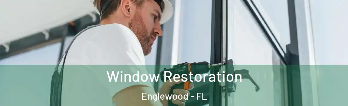 Window Restoration Englewood - FL